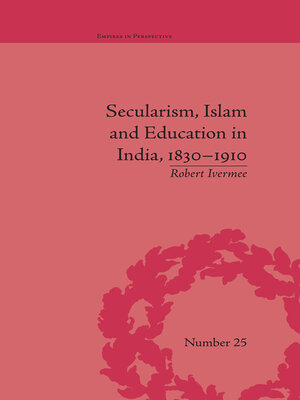 cover image of Secularism, Islam and Education in India, 1830–1910